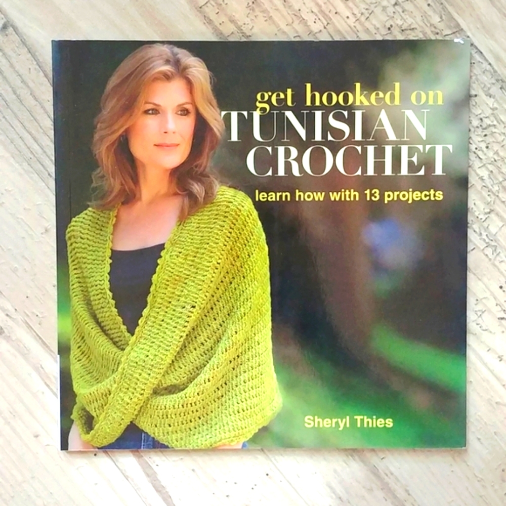 Crochet Knitting Book Get Hooked on Tunisian Crochet Sheryl Thies 2011